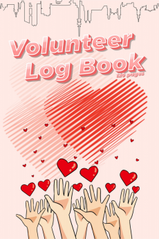 Volunteer Log Book : Community Service Log Book Activity HoursSupervisor Sign Notebook Diary to Record Volunteering Journal