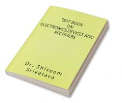 TEST BOOK ON ELECTRONICSDEVICES AND RECTIFIERS