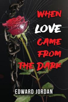 When Love Came From The Dark