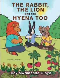 The Rabbit The Lion and the Hyena Too