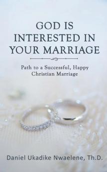 GOD IS INTERESTED IN YOUR MARRIAGE