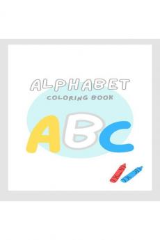 Alphabet Coloring book ABC : ABCD Alphabet Coloring book for kids | Learn and practice to draw and color alphabets | First drawing book for toddlers kindergarten preschoolers.