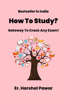 How To Study? : Gateway To Crack Any Exam!