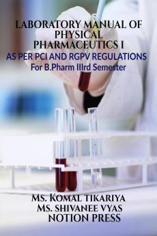 Laboratory manual  of Physical Pharmaceutics I: As Per PCI and R.G.P.V Syllabus