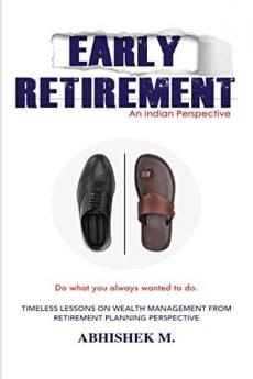 Early Retirement : An Indian Perspective