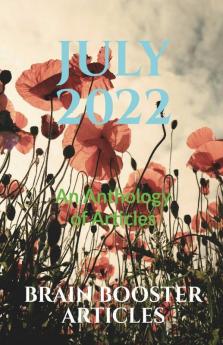 July 2022: An Anthology Of Articles