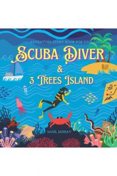 Scuba Diver And 3 Trees Island: Adventure Story Book For Kids Age 5+ Yrs