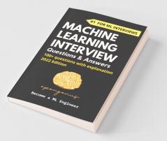Machine Learning Interview Questions And Answers: Become A Ml Engineer