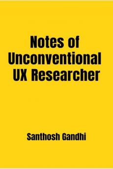 Notes Of Unconventional Ux Researcher
