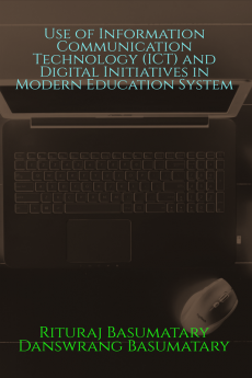 Use of Information Communication Technology (ICT) and Digital Initiatives in Modern Education System
