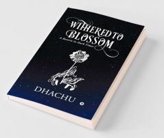 Withered To Blossom: A Reverie In Dark Times