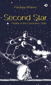 Second Star : Poetry of the Conscious State