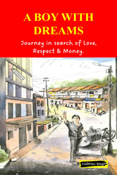 A Boy with Dreams : Journey in search of Love Respect &amp; Money.