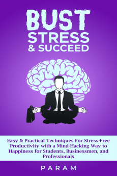 Bust Stress &amp; Succeed