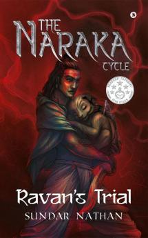 The Naraka Cycle : Book 1 - Ravan's Trial