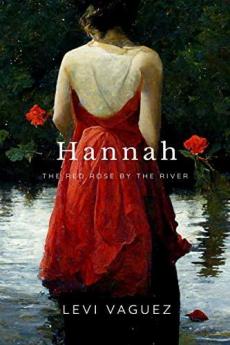 Hannah : The Red Rose By The River