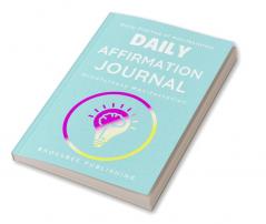 Daily Affirmation Journal 5 Minutes Affirmation Practice for Mindfulness Manifestation