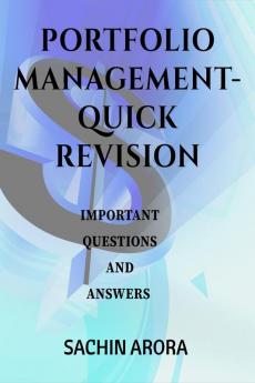 PORTFOLIO MANAGEMENT- QUICK REVISION : IMPORTANT QUESTIONS AND ANSWERS