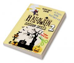 Halloween Scissor Skills - book 2 : Coloring and Cutting Practice for Boys and Girls Ages 4-8