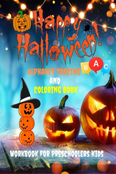 ABC Alphabet Tracing and Coloring Book Happy Halloween Workbook for Preschoolers Kids : Halloween Activity book for Toddlers Boys and Girls Ages 2-5