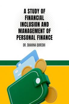 A Study of Financial Inclusion and Management of Personal Finance