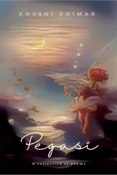 Pegasi / पेगासी: A collection of poems
