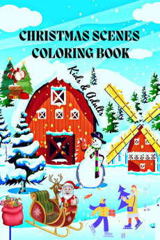 Christmas Scenes Coloring Book : Beautiful and Relaxing Christmas Coloring Pages with Festive Winter Decorations and DesignSanta ClausCute Animals for Kids and Adults