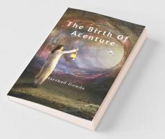 The Birth Of Accenture: Adventure Endless