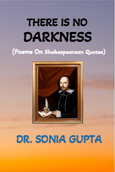 There is no darkness : Poems On Shakespearean Quotes