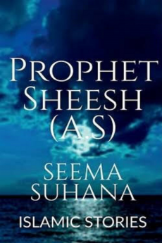 Prophet Sheesh (A.S) (Alaihi Salam )