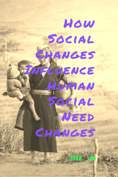 How Social Changes Influence Human Social Need Changes