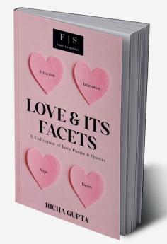 Love &amp;amp; Its Facets : A Collection of Love Poems &amp; Quotes