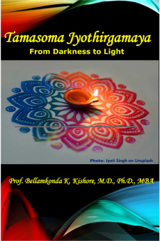 Tamasoma Jyothirgamaya : From Darkness to Light