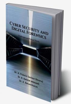 Cyber Security and Digital Forensics : Challenges and Future Trends