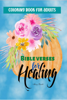 Bible verses for Healing : A beautiful coloring book for adult Christians | inspirational Bible quotes | help you reflect on God's words for healing