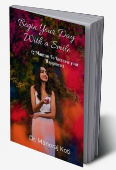 Begin Your Day With a Smile and 7 Mantras To Increase Your Happiness