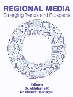 Regional Media : Emerging Trends and Prospects