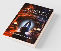 Anaisha Roy and the Mobile Phone