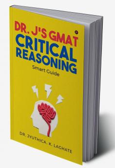 Dr. J's GMAT Critical Reasoning : Smart Guide