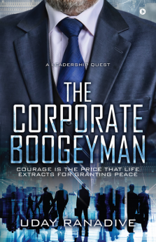 The Corporate Boogeyman : Courage is the price that life extracts for granting peace