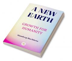 A New Earth: Growth for Humanity