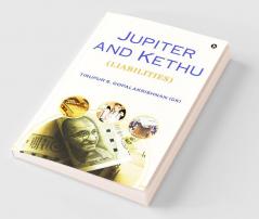 Jupiter and Kethu (Liabilities)