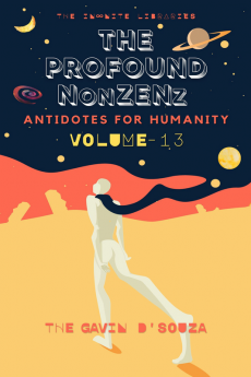 The Profound NonZENz Volume 13 : Antidotes for Humanity