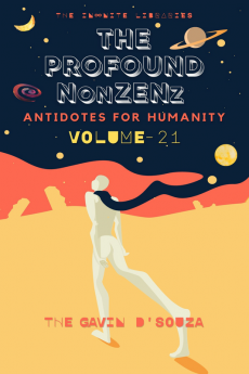 The Profound NonZENz Volume 21 : Antidotes for Humanity