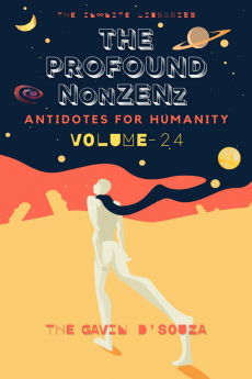 The Profound NonZENz Volume 24 : Antidotes for Humanity