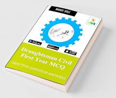 Draughtsman Civil First Year MCQ : Objective Question Answers