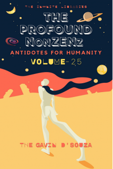 The Profound NonZENz Volume 25 : Antidotes for Humanity