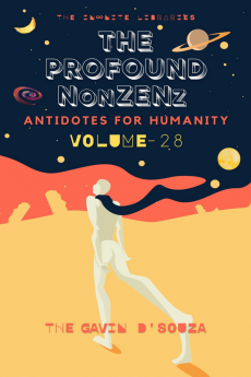 The Profound NonZENz Volume 28 : Antidotes for Humanity