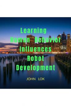 Learning Human Behavior Influences Robot Development