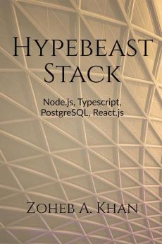 Hypebeast : Building web apps with Typescript Node.js React.js PostgreSQL